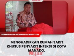 Gubernur Olly Dondokambey Adalah Bapak Pembangunan, Sulut Sudah Ada Rumah Sakit Khusus Infeksi