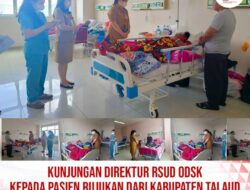 Kunjungan Direktur RSUD ODSK ke Pasien Rujukan dari Kabupaten Talaud Menunjukkan Pelayanan Kesehatan Yang Buruk di Talaud